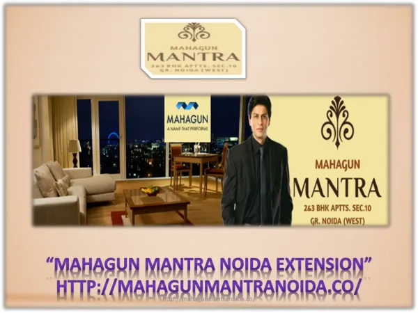 Mahagun Mantra Noida Extension, Mahagun Group Noida Extensio