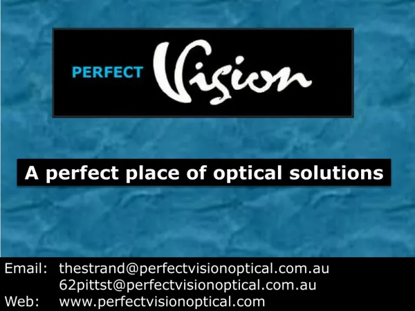 A perfect place of optical solutions