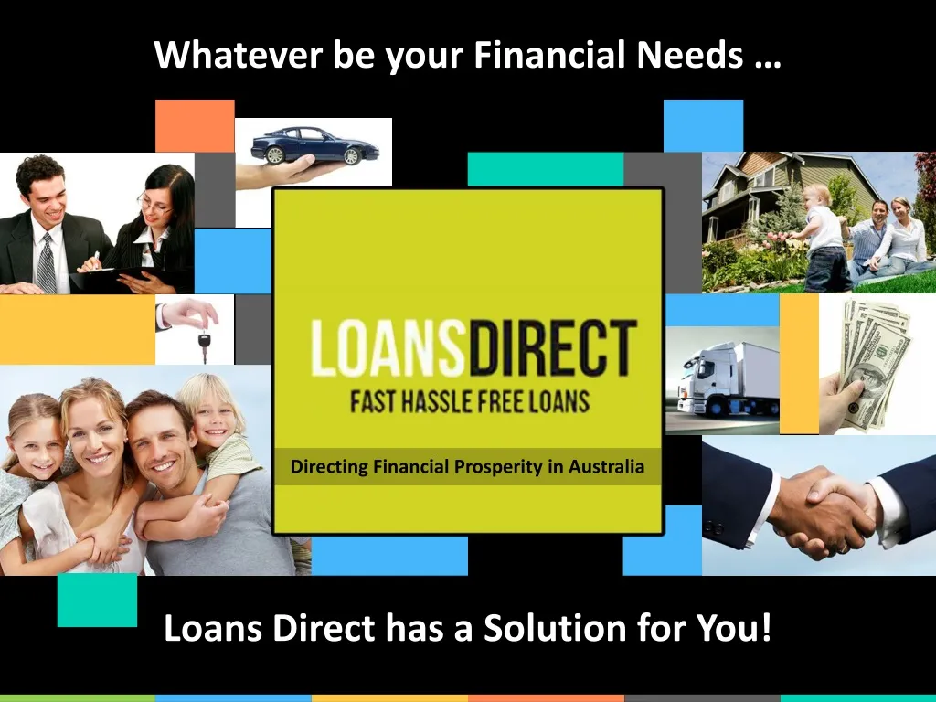 whatever be your financial needs