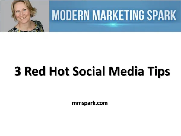 3 Red Hot Social Media Tips
