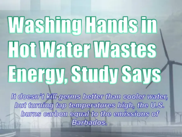 Washing Hands in Hot Water Wastes Energy, Study Says