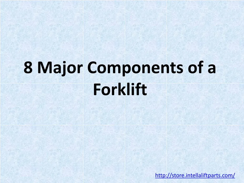 8 major components of a forklift