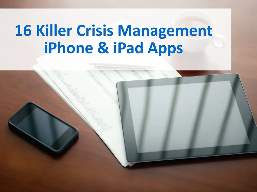 16 killer crisis management iphone ipad apps