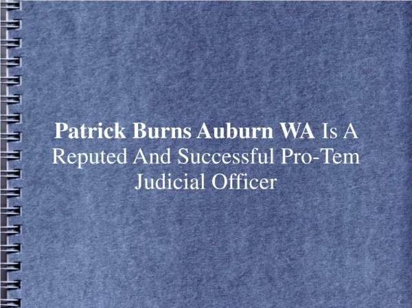 Patrick Burns Auburn WA Is A Reputed And Successful Pro-Tem