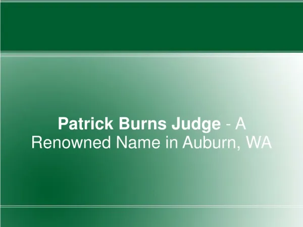 Patrick Burns Judge - A Renowned Name in Auburn, WA