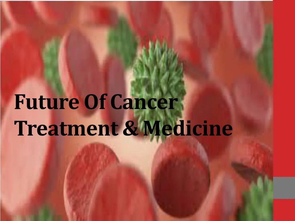 future of cancer treatment medicine