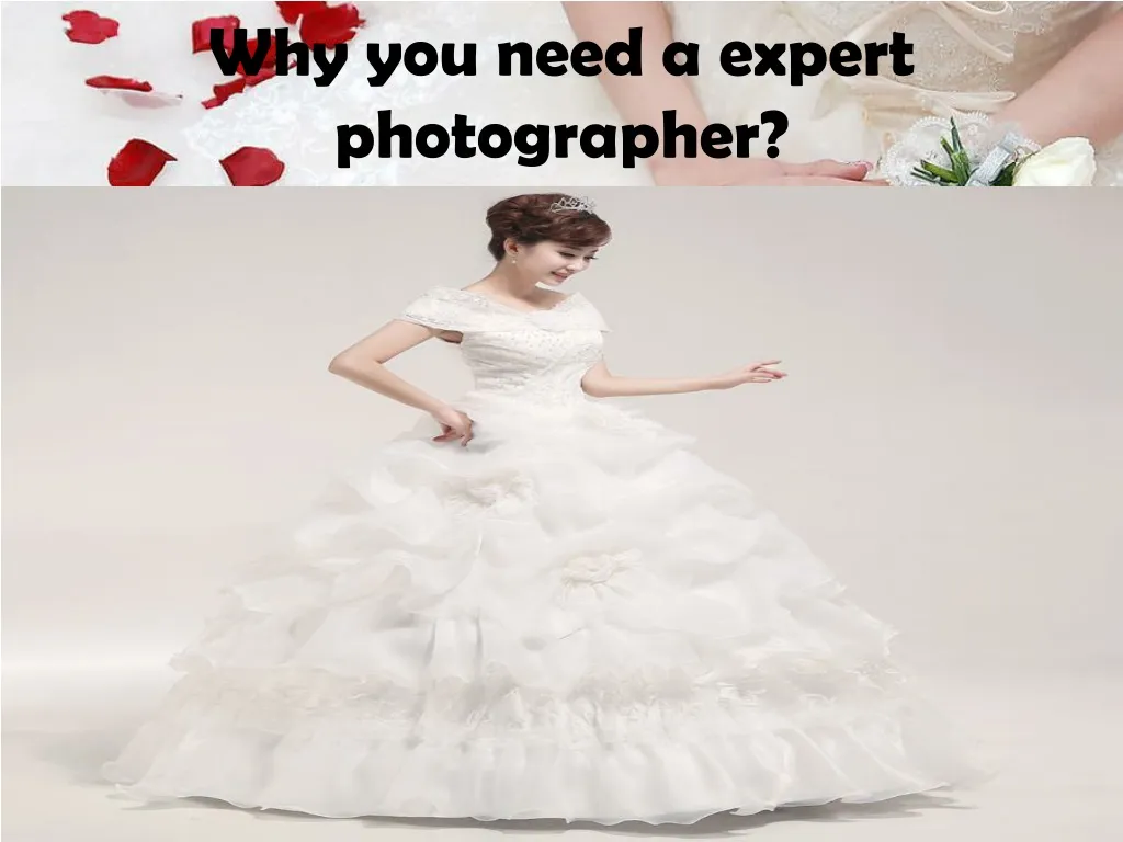 why you need a expert photographer