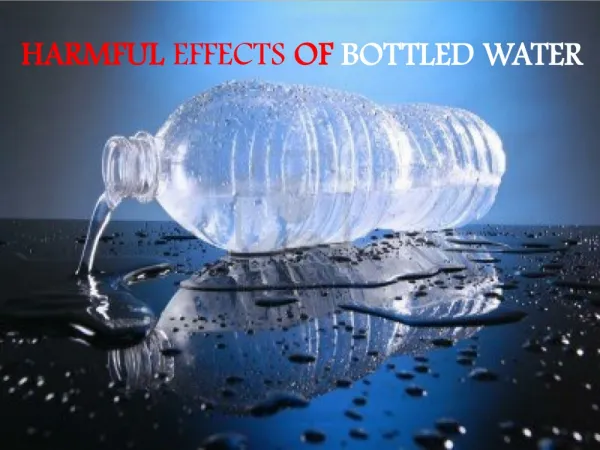 Harmful Effects of Bottled Water