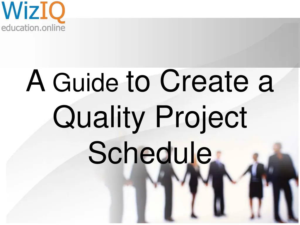 a guide to creat e a quality project schedule
