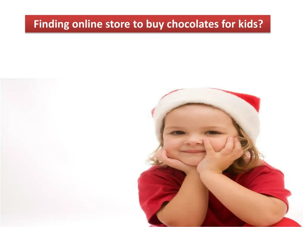 finding online store to buy chocolates for kids