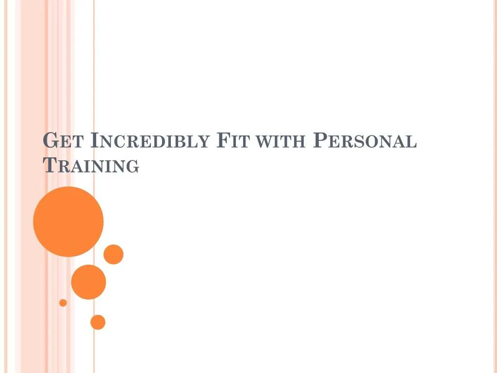 get incredibly fit with personal training