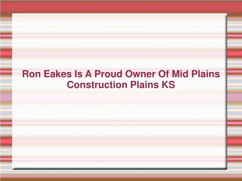ron eakes is a proud owner of mid plains