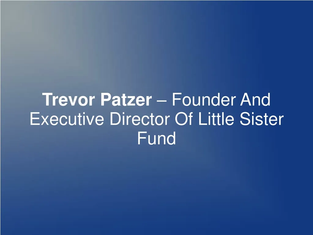 trevor patzer founder and executive director