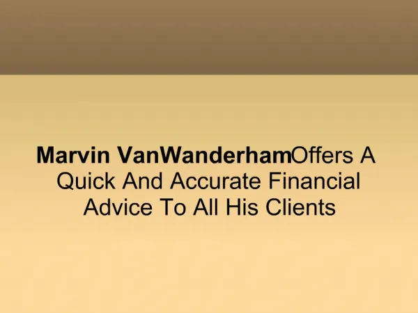 Marvin VanWanderham Offers A Quick And Accurate Financial Ad