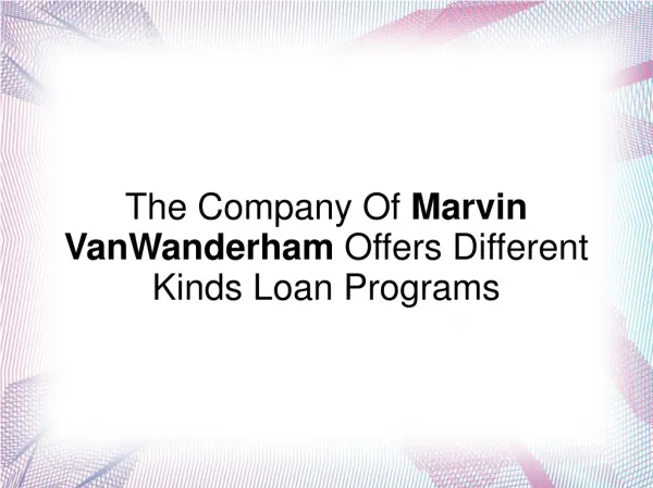 The Company Of Marvin VanWanderham Offers Different Kinds Lo