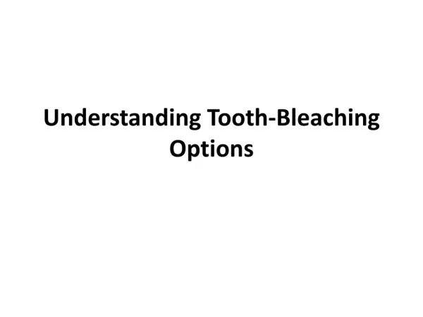 understanding tooth-bleaching options