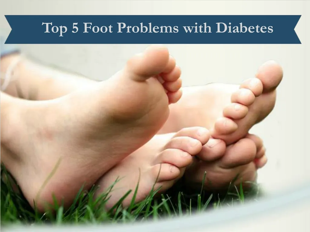 top 5 foot problems with diabetes