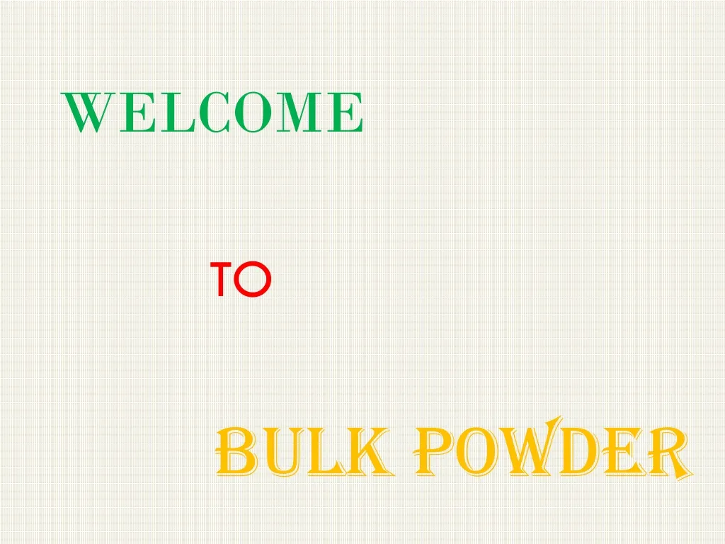 welcome to bulk powder