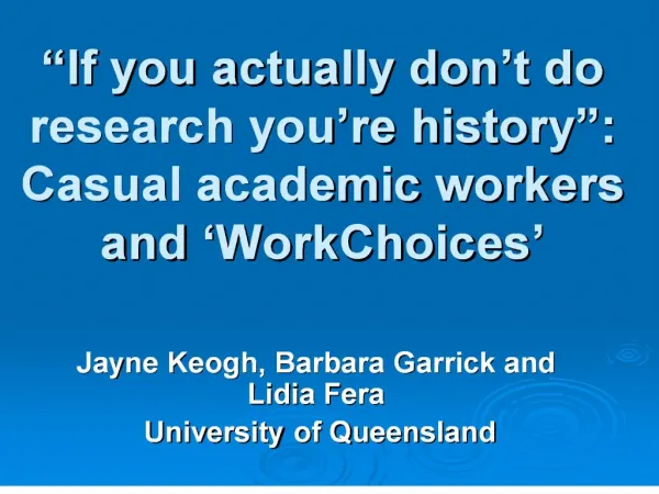 if you actually don t do research you re history : casual academic workers and workchoices