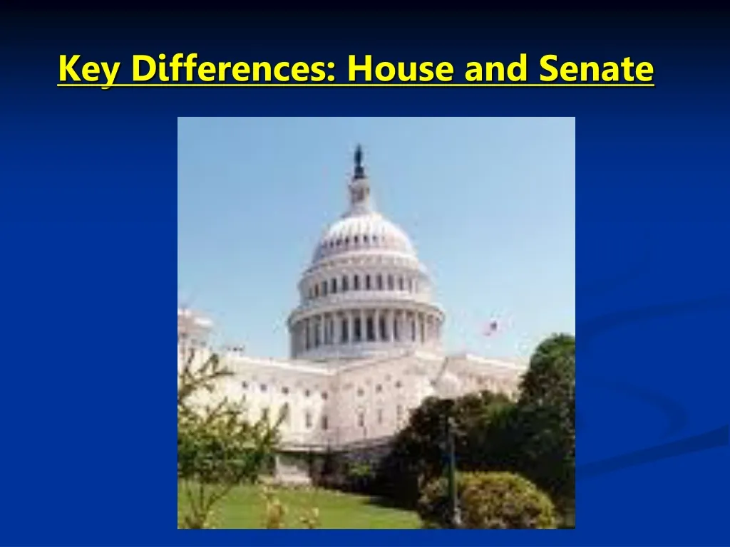 key differences house and senate
