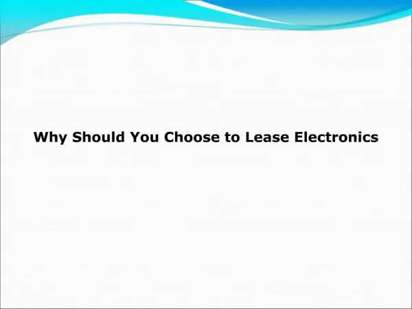 Why Should You Choose to Lease Electronics