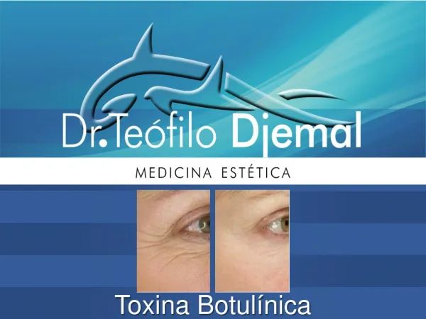 Toxina Botulinica ... Teofilo Djemal Medicina Estética
