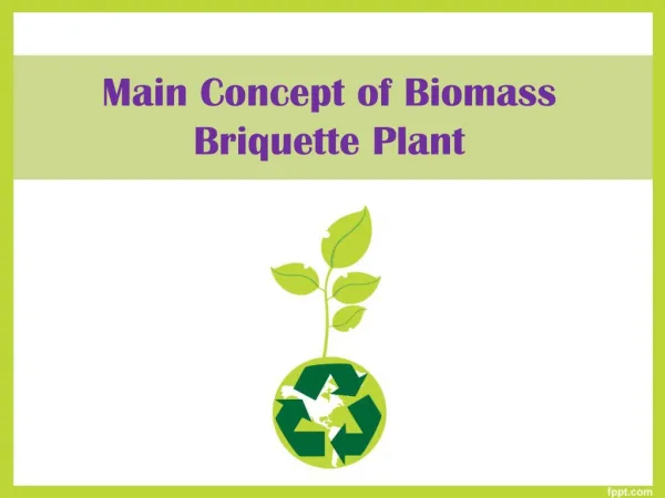Concept Of Biomass Briquette Plant