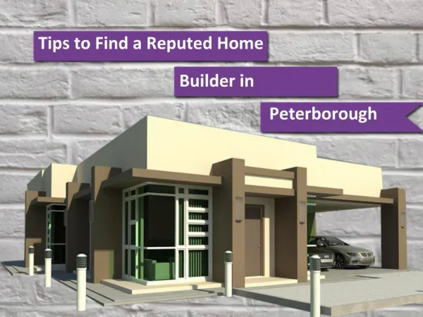 Tips to Find a Reputed Home Builder in Peterborough