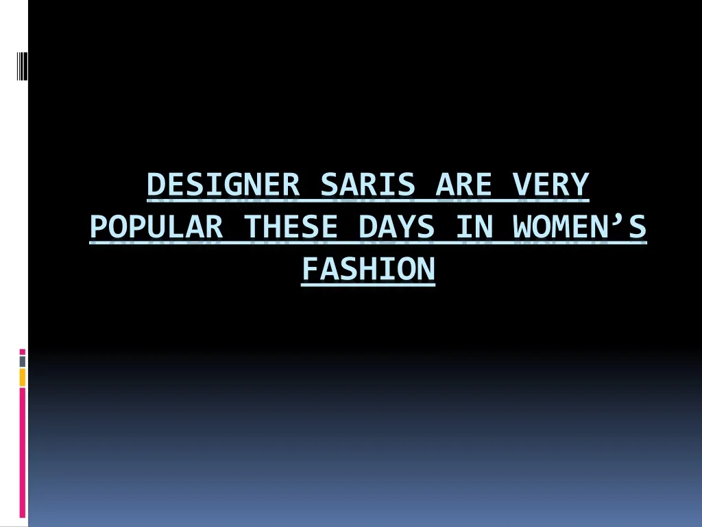 designer saris are very popular these days in women s fashion