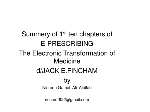 Summery of 1 st ten chapters of E-PRESCRIBING The Electronic Transformation of Medicine
