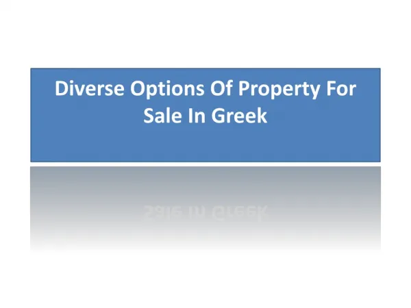Diverse Options Of Property For Sale In Greek