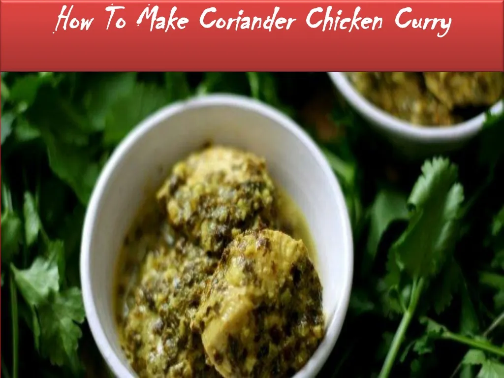 how to make coriander chicken curry