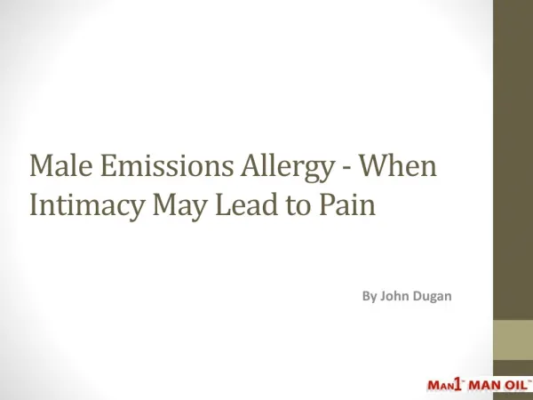 Male Emissions Allergy - When Intimacy May Lead to Pain