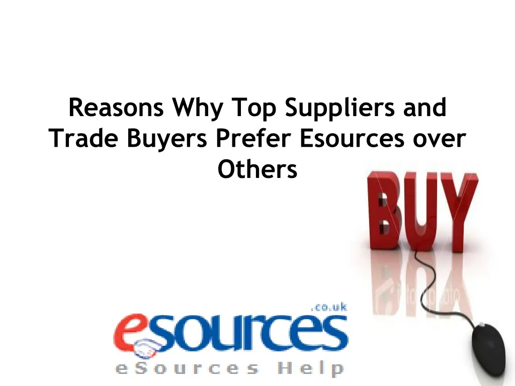 reasons why top suppliers and trade buyers prefer esources over others