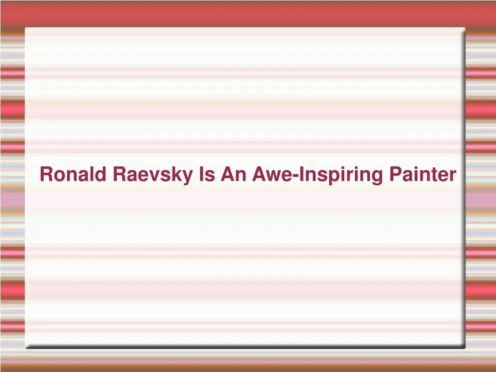ronald raevsky is an awe inspiring painter