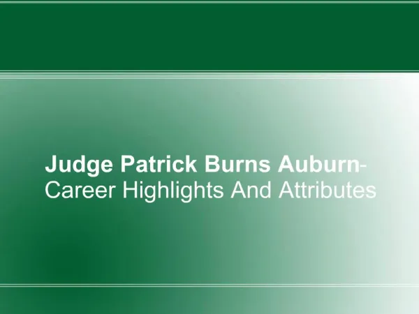 Judge Patrick Burns Auburn - Career Highlights And Attrib.