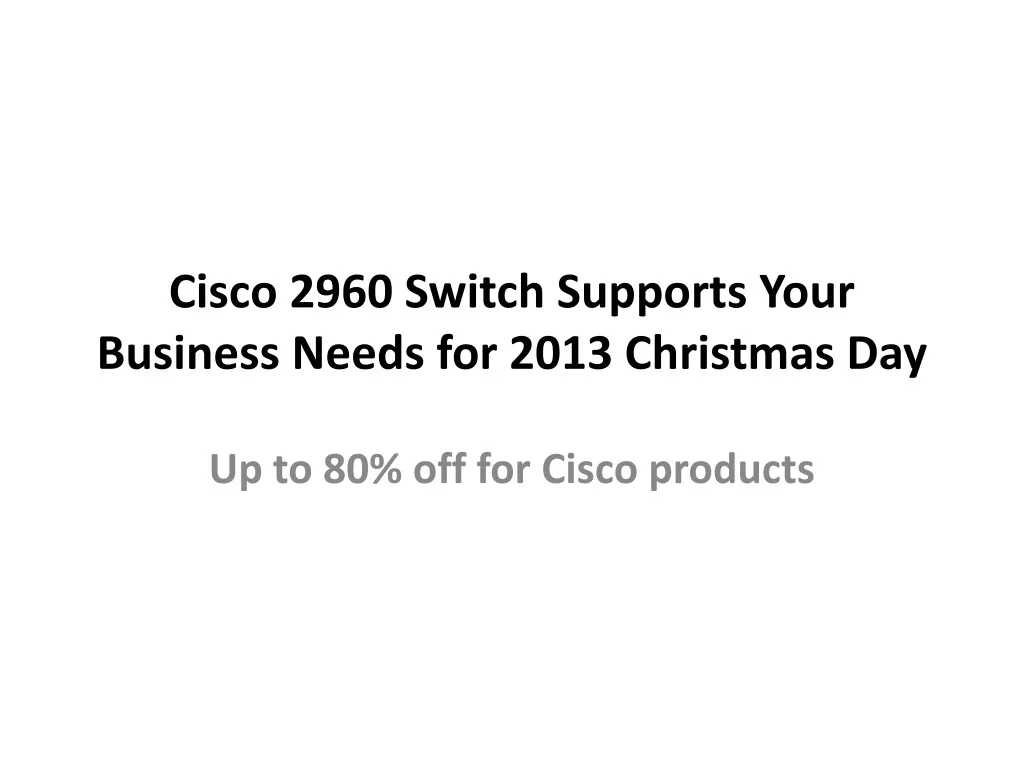 cisco 2960 switch supports your business needs for 2013 christmas day