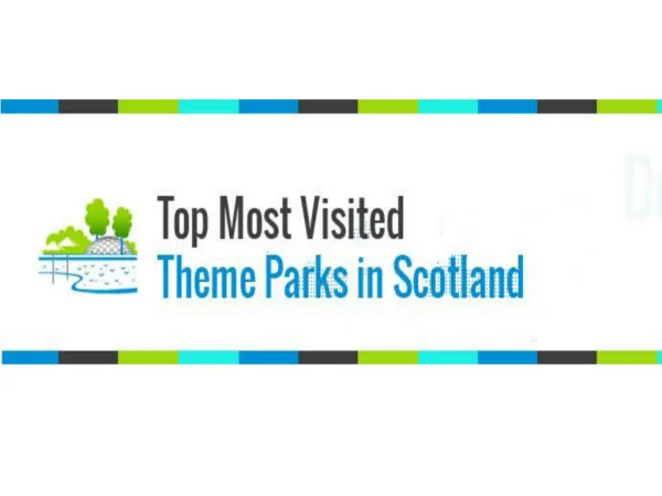 Top Most Visited Theme Parks in Scotland