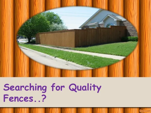 Searching for Quality Fences..?