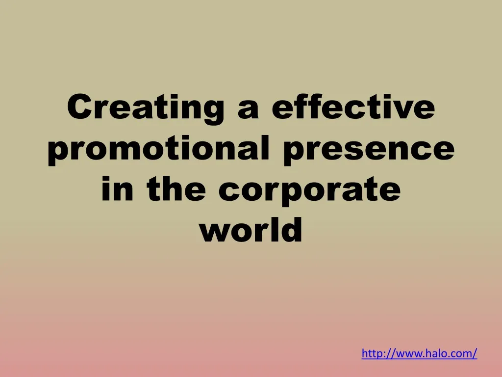 creating a effective promotional presence in the corporate world