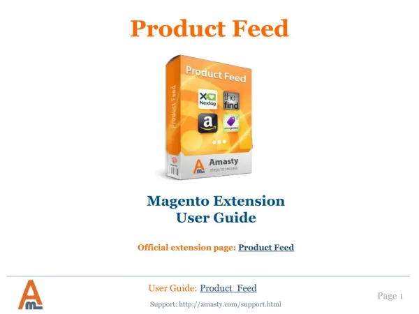 Product feed: Magento Extension by Amasty. User Guide.