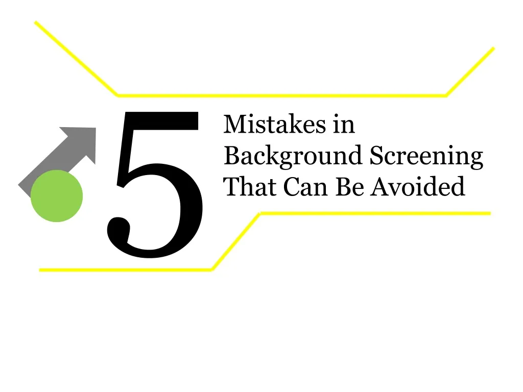 mistakes in background screening that can be avoided