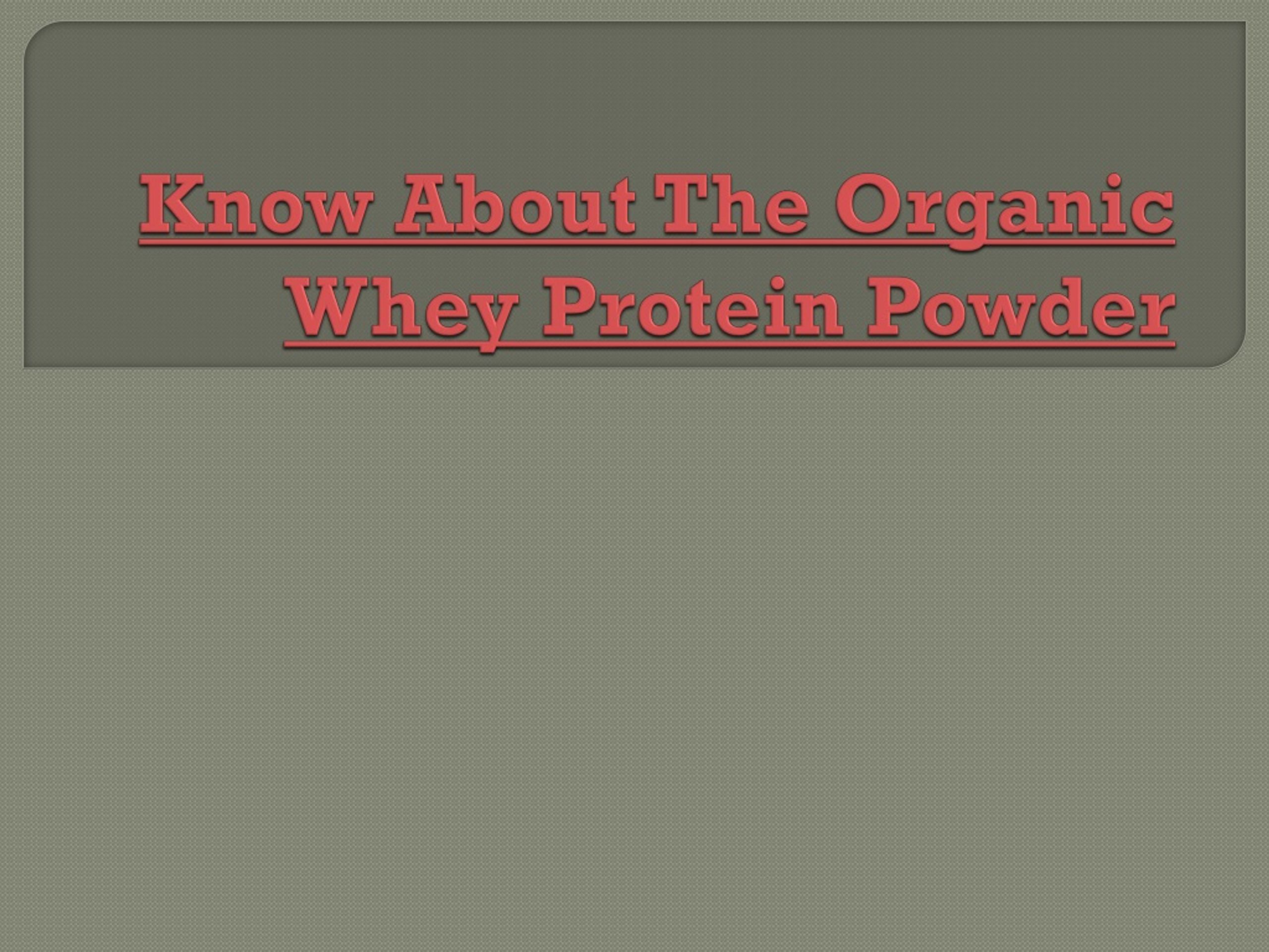 PPT - Know about the organic whey protein powder PowerPoint ...