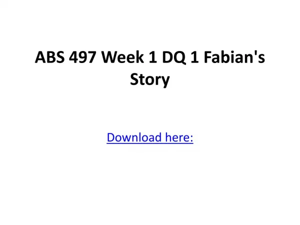 ABS 497 Week 1 DQ 1 Fabian's Story