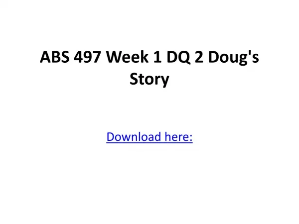 ABS 497 Week 1 DQ 2 Doug's Story