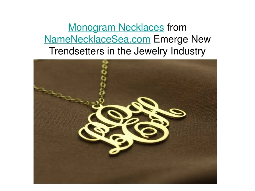 monogram necklaces from namenecklacesea com emerge new trendsetters in the jewelry industry