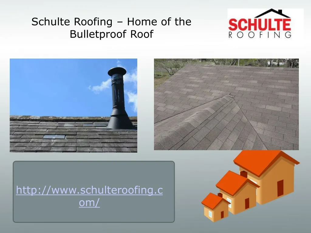 schulte roofing home of the bulletproof roof