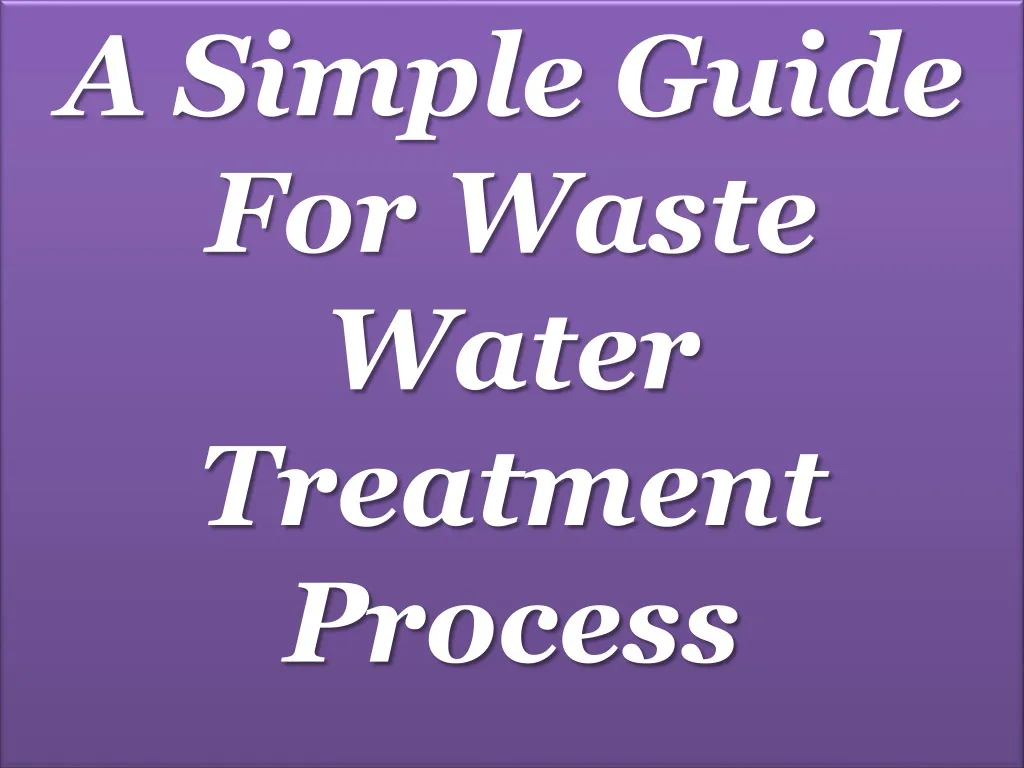 a simple guide for waste water treatment process
