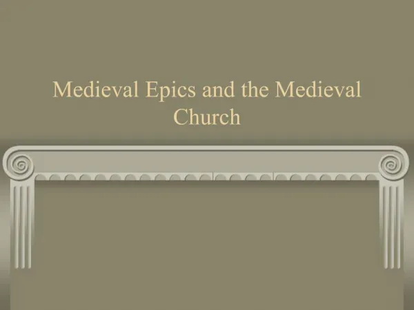Medieval Epics and the Medieval Church