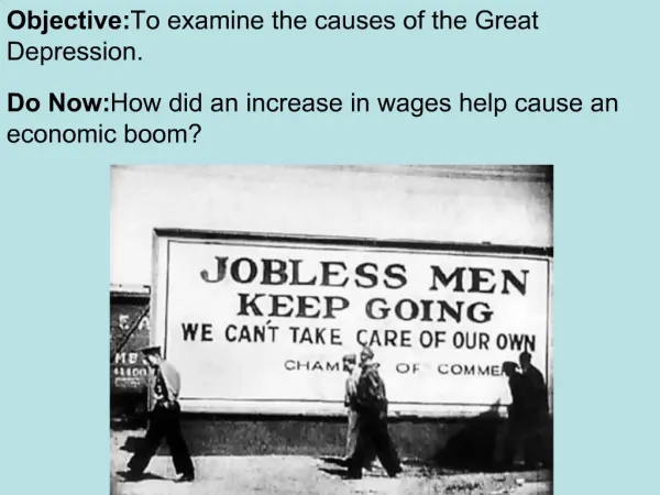 Objective: To examine the causes of the Great Depression.